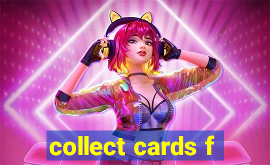 collect cards f